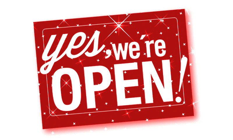 WE. ARE. OPEN!